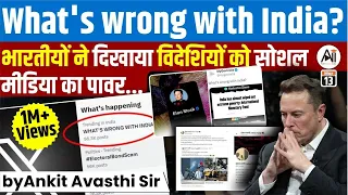What's wrong with India? भारतीयों ने दिखाया विदेशियों को सोशल मीडिया का पावर... by Ankit Avasthi Sir