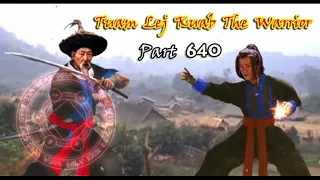 Tuam Leej Kuab The Hmong Shaman Warrior (Part 640)