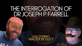 The Interrogation of Dr. Joseph P Farrell