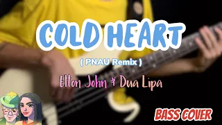 Cold Heart (PNAU Remix) - Elton John & Dua Lipa (bass cover)