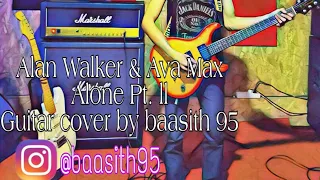 Alan Walker & Ava Max - Alone Pt. II ( guitar cover by baasith)