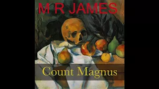 Count Magnus by M. R . James  A Tale of the Supernatural Audiobook