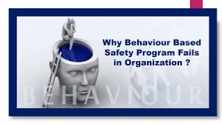 Behaviour Based Safety:Why Behaviour Based Safety Fails in Organization (Safety Leadership Insight2)