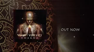 W&W & Vini Vici - Chakra (Official Video)