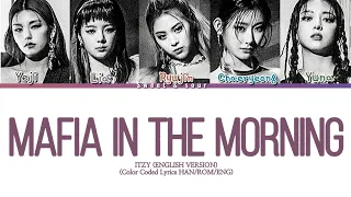ITZY - Mafia in the morning (English Ver.) (Color Coded Lyrics)