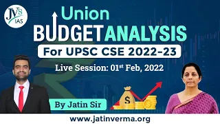 Union Budget 2022-23: Full Analysis & Key Highlights | By Jatin Verma | UPSC CSE 2022-23