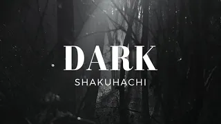 Dark Shakuhachi || Ambient Sounds || Japanese Flute