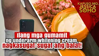 Ilang gumamit ng underarm whitening cream, nagkasugat-sugat ang kilikili! | Kapuso Mo, Jessica Soho