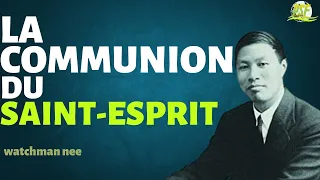 La Communion Du Saint Esprit | WATCHMAN NEE