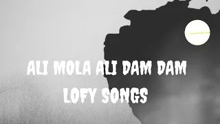 Ali mola Ali dam dam (reverb+slowed)song reverse songs lofy songs
