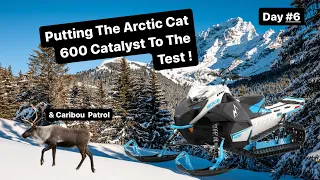 Putting The Arctic Cat 600 Catalyst To The Test !