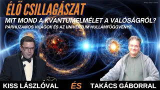 Kvantumelmélet és párhuzamos világok  - Élő csillagászat 8. évad 6. rész