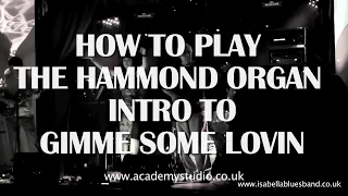 HOW TO PLAY THE HAMMOND ORGAN INTRO TO "GIMME SOME LOVIN"