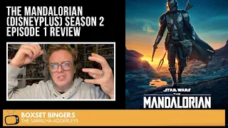 THE MANDALORIAN (DisneyPlus) Season 2 Episode 1 The BOXSET BINGERS REVIEW