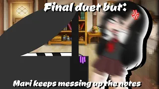 "Final Duet but: Mari keeps messing up the notes" || OMORI || Original: Jayck34