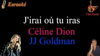 Version Karaoké  Celine Dion J'irai où tu iras