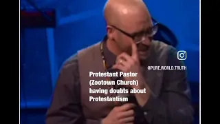 Protestant Pastor raising doubts about Protestantism