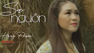 SA NGUỒN | NHẠC XƯA THẤT TRUYỀN | HẰNG PHẠM | NHÃ CA MUSIC