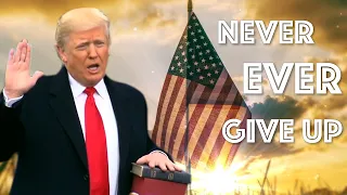 [HỌC TIẾNG ANH THẬT] CỰU TỔNG THỐNG DONAL TRUMP: "NEVER EVER GIVE UP!" | ĐỪNG BAO GIỜ BỎ CUỘC