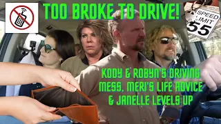 Kody & Robyn Brown's Legal WOES Get Worse, TOO BROKE to DRIVE, Meri's ODD Advice, Janelle Levels UP