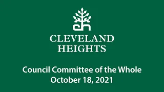 Cleveland Heights Council Committee of the Whole October 18, 2021