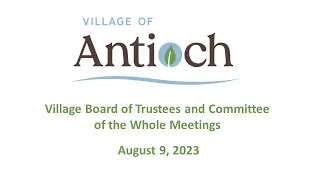 August 9, 2023, Village of Antioch, Illinois Board of Trustees meeting