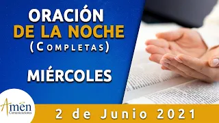 Oración De La Noche Hoy Miércoles 2 Junio 2021 Padre Carlos Yepes. Completas