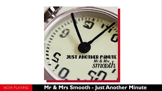 Mr & Mrs Smooth - Just Another Minute (Official Audio Release)