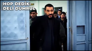 Hop Dedik: Deli Dumrul - Deli Dumrul Hapishaneden Çıkıyor | Türk Aksiyon Filmi