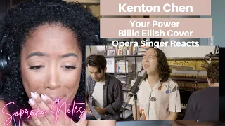 Opera Singer Reacts to Kenton Chen Your Power (Billie Eilish Cover) | Performance Analysis |