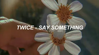 TWICE (트와이스) - 'Say Something' Easy Lyrics