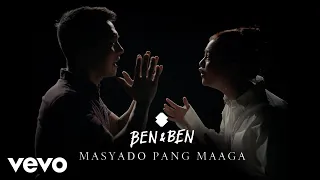 Ben&Ben - Ben&Ben - Masyado Pang Maaga | Official Music Video