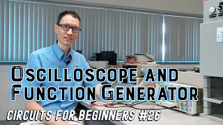 Oscilloscope and Function Generator (Circuits for Beginners #26)