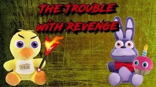 Freddy Fazbear and Friends "The Trouble with Revenge"