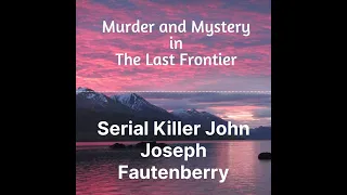 Serial Killer John Joseph Fautenberry