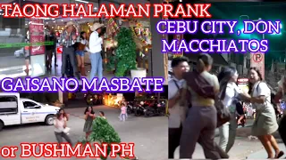 TAONG HALAMAN PRANK or BUSHMAN PH: DON MACCHIATOS & GAISANO MASBATE". 😁✌️