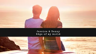 Jessica & Danny | Edge of my world | Dem Horizont so nah | Так близко к горизонту