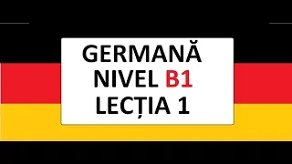 Invata Germana | Nivel B1 | Lectia 1 (din 5)