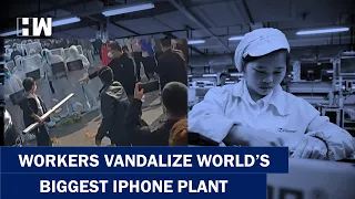 Foxconn Workers Vandalize World's Biggest iPhone Plant In China | Zhengzhou