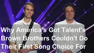 Why America's Got Talent's Brown Brothers Couldn't Do Their First Song Choice For Their Latest
