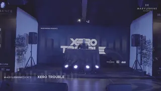Marylebone Dance Presents: Xero Trouble