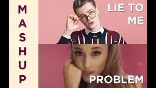 Ariana Grande ft. Mikolas Josef - Problem + Lie To Me (Mashup)