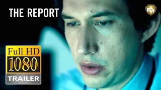 THE REPORT Official Trailer HD (2019) Adam Driver | Drama Movie | Future Movies