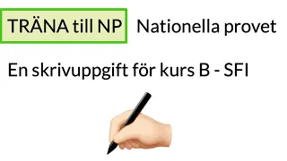 How to learn swedish    TRÄNA till NP En skrivuppgift  för kurs B