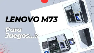 una Lenovo m73 para Juegos