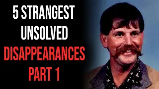 5 Strangest Unsolved Disappearances Part 1 | Local Lore