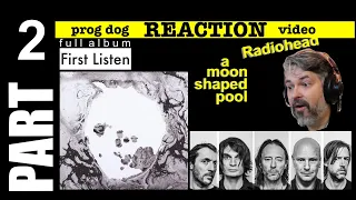 pt2 Radiohead - A Moon Shaped Pool - Full Album Reaction Ful Stop, Glass Eyes, Identikit The Numbers