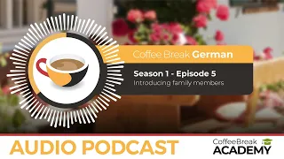 Introducing family members in German | Coffee Break German Podcast S1E05