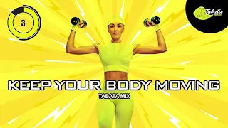 Tabata Music - Keep Your Body Moving (Tabata Mix) w/ Tabata Timer