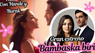 Gran estreno de Bambaska Biri con Hande Ercel y Burak Deniz